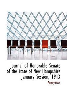 Paperback Journal of Honorable Senate of the State of New Hampshire January Session, 1913 Book