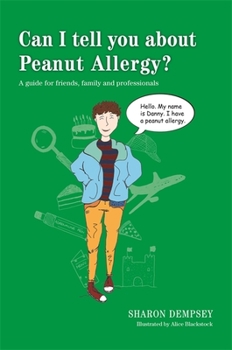 Paperback Can I Tell You about Peanut Allergy?: A Guide for Friends, Family and Professionals Book