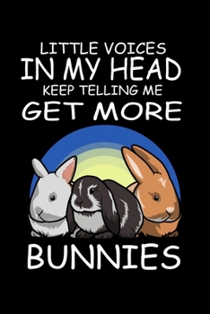 Paperback Little Voices In My Head Keep Telling Me Get More Bunnies: Funny Animal Collection Book