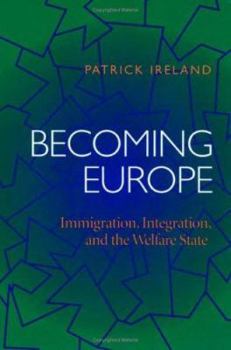 Paperback Becoming Europe: Immigration, Integration, and the Welfare State Book