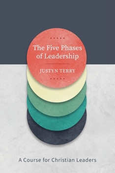 Paperback The Five Phases of Leadership: A Course for Christian Leaders Book