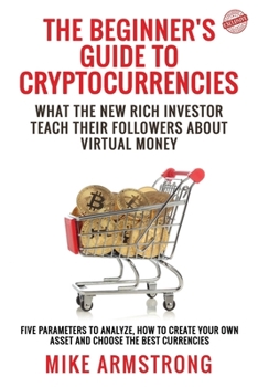 Paperback The Beginner's Guide to Cryptocurrencies: Virtual Money Book