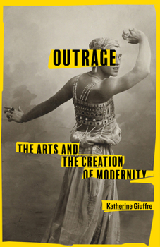 Paperback Outrage: The Arts and the Creation of Modernity Book