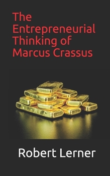 Paperback The Entrepreneurial Thinking of Marcus Crassus Book