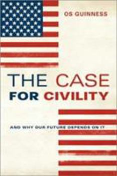 Hardcover Case for Civility: And Why Our Future Depends on It Book