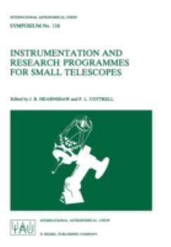 Paperback Instrumentation and Research Programmes for Small Telescopes: Proceedings of the 118th Symposium of the International Astronomical Union, Held in Chri Book
