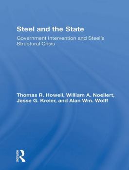 Paperback Steel and the State: Government Intervention and Steel's Structural Crisis Book