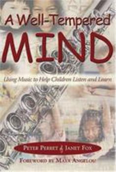 Hardcover A Well-Tempered Mind: Using Music to Help Children Listen and Learn Book