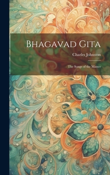 Hardcover Bhagavad Gita: The Songs of the Master Book