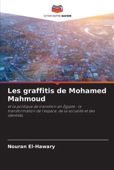 Les graffitis de Mohamed Mahmoud (French Edition)