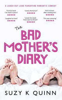 Paperback Bad Mother's Diary: Feel Good Romantic Comedy Book