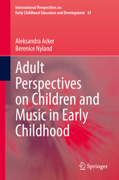 Hardcover Adult Perspectives on Children and Music in Early Childhood Book