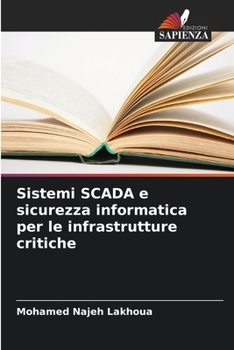 Paperback Sistemi SCADA e sicurezza informatica per le infrastrutture critiche [Italian] Book
