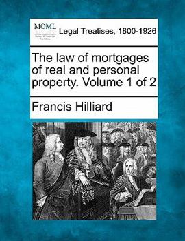 Paperback The law of mortgages of real and personal property. Volume 1 of 2 Book