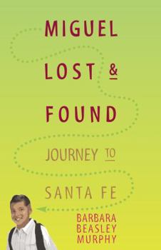 Paperback Miguel Lost & Found: Journey to Santa Fe Book
