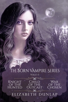 The Born Vampire Series: Volumes 1-3 - Book  of the YA Born Vampire