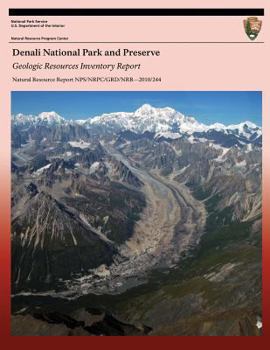 Paperback Denali National Park and Preserve Geologic Resources Inventory Report Book