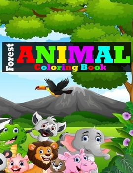 Forest Animal Coloring Book: 50 Cute Designs - Bears, Lion, Cheetah, Tiger, Monkey, Zebra, Bear, Camel and More for Coloring Fun to ... Girls and Boys Forest Animal Coloring Book Coloring Book for Adu