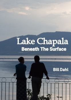 Paperback Lake Chapala: Beneath The Surface Book