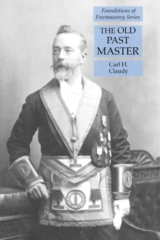 Paperback The Old Past Master: Foundations of Freemasonry Series Book