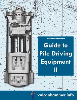 Paperback Vulcanhammer.info Guide to Pile Driving Equipment II Book