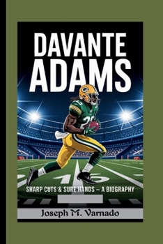 Paperback Davante Adams: Sharp Cuts & Sure Hands - A Biography Book