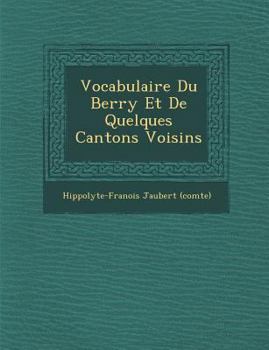 Paperback Vocabulaire Du Berry Et de Quelques Cantons Voisins [French] Book