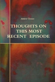 Paperback Thoughts on this Most Recent Episode Book