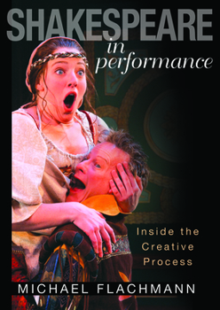 Paperback Shakespeare in Performance: Inside the Creative Process Book