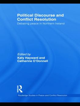 Paperback Political Discourse and Conflict Resolution: Debating Peace in Northern Ireland Book