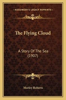 Paperback The Flying Cloud: A Story Of The Sea (1907) Book