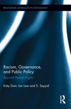 Racism, Governance, and Public Policy: Beyond Human Rights - Book  of the Routledge Advances in Sociology