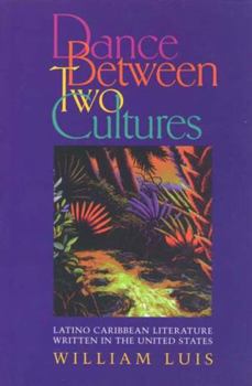 Hardcover Dance Between Two Cultures: Latino Caribbean Literature Written in the United States Book