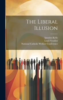 Hardcover The Liberal Illusion Book