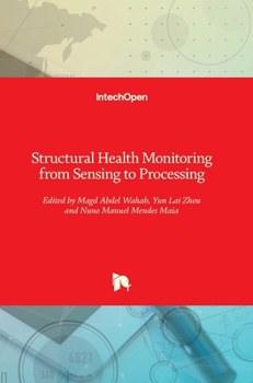 Hardcover Structural Health Monitoring from Sensing to Processing Book