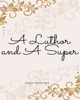 A Luthor and A Super: Graph Notebook 4x4