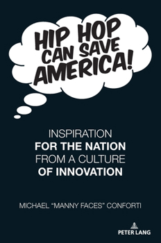 Paperback Hip Hop Can Save America!: Inspiration for the Nation from a Culture of Innovation Book