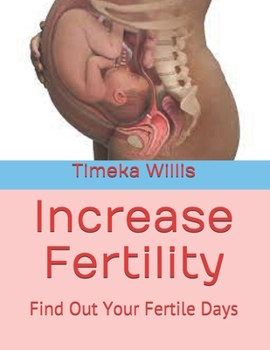 Paperback Increase Fertility: Find Out Your Fertile Days Book