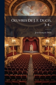 Paperback Oeuvres De J. F. Ducis, 3-4... [French] Book