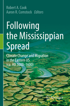 Paperback Following the Mississippian Spread: Climate Change and Migration in the Eastern Us (Ca. AD 1000-1600) Book