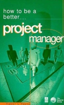 Paperback How to Be a Better Project Manager Book