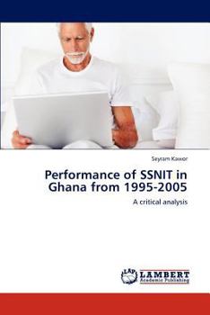 Paperback Performance of SSNIT in Ghana from 1995-2005 Book
