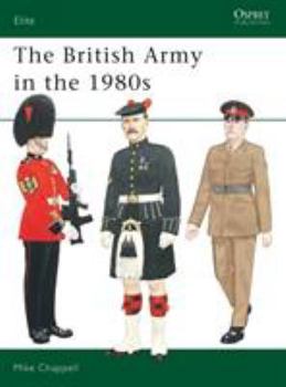 The British Army in the 1980s (Elite) - Book #14 of the Osprey Elite