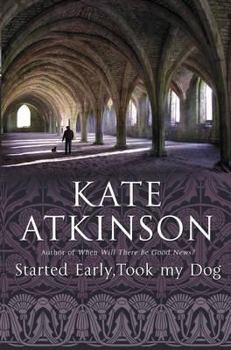 Paperback Started Early, Took My Dog: (Jackson Brodie) Book