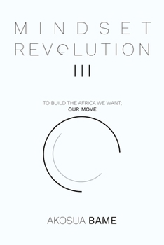 Paperback Mindset Revolution III: To Build the Africa We Want; Our Move Book