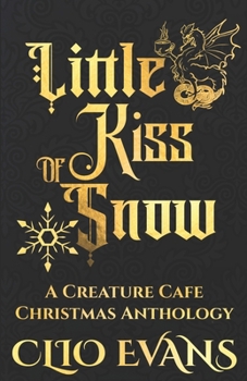 Paperback Little Kiss of Snow: A Creature Cafe Christmas Anthology Book