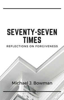 Paperback Seventy-Seven Times: Reflections on Forgiveness Book