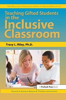 Paperback Teaching Gifted Students in the Inclusive Classroom: The Practical Strategies Series in Gifted Education Book