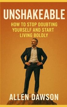Paperback Unshakeable: How to Stop Doubting Yourself and Start Living Boldly Book