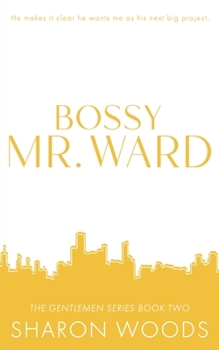 Bossy Mr. Ward - Book #2 of the Gentlemen